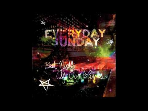 Best Night of Our Lives - Everyday Sunday