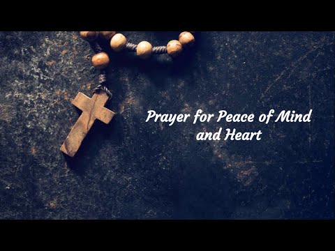 Prayer for Peace of Mind and Heart (Catholic Prayer)