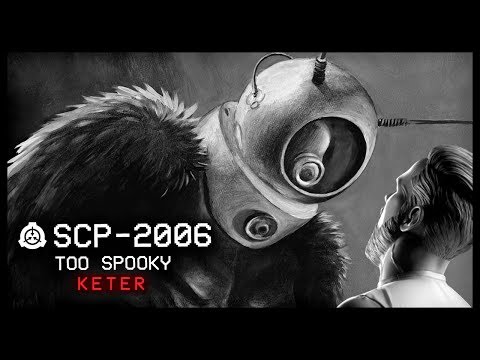 SCP-2006 │ Too Spooky │ Keter │ Indestructible SCP