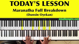 Maranatha Full Piano Breakdown - Dunsin Oyekan