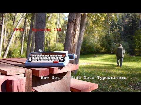 Typewriter Video Series - Episode 148: How Not to Hide Your Typewriters