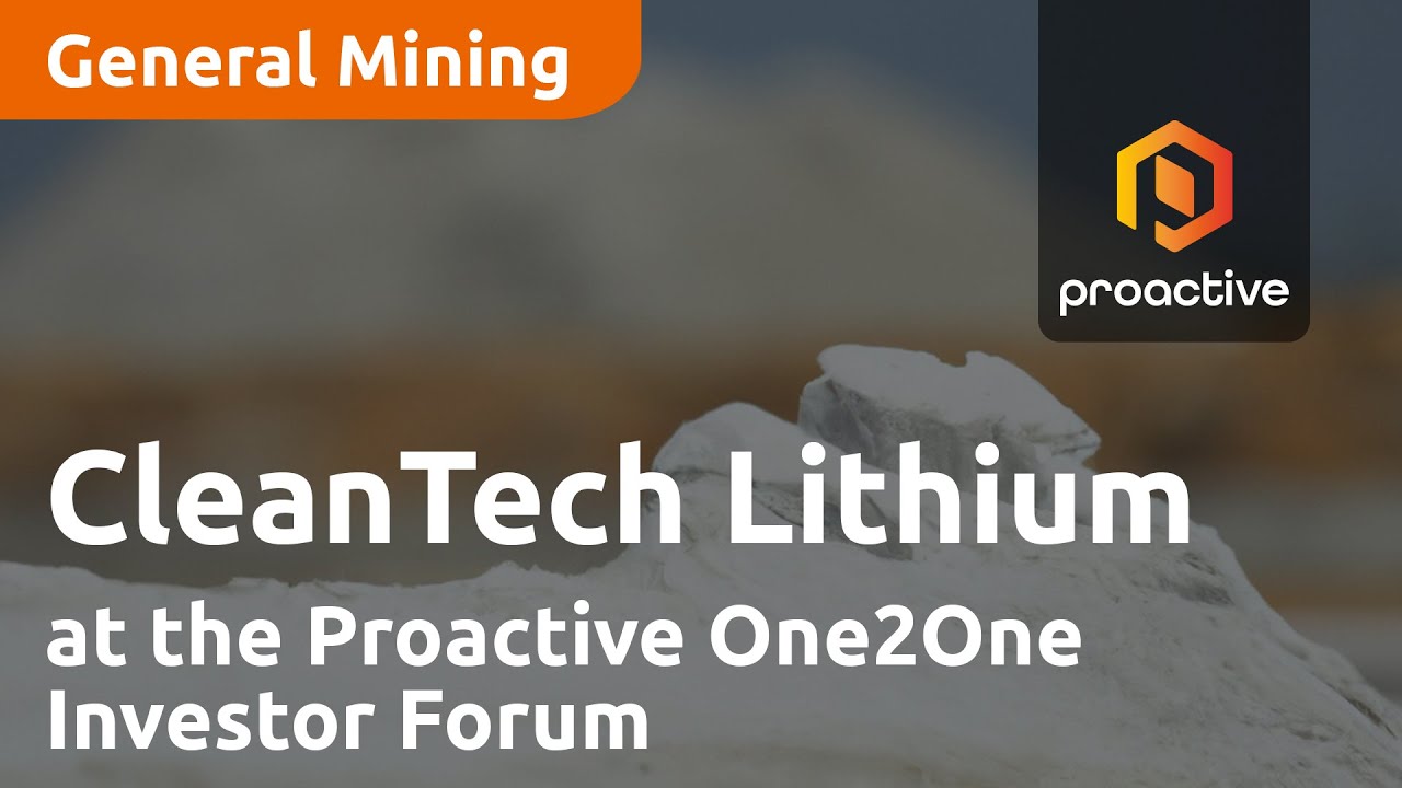 CleanTech Lithium present at the Proactive One2One Investor Forum - June 21st 2023