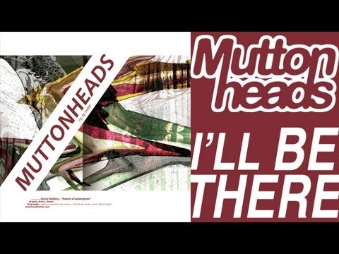 Muttonheads - I'll Be There (Original Radio edit HQ)