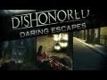 Dishonored Daring Escapes Official GamePlay Trailer