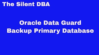 Oracle Data Guard - Backup Primary Database