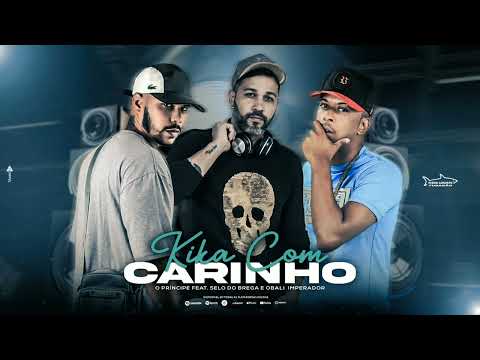 O PRÍNCIPE FEAT SELO DO BREGA E OBALI IMPERADOR-KIKA COM CARINHO