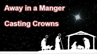 Away in a Manger - Casting Crowns  (Lyrics)