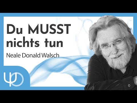 You don't have to do ANYTHING 💀 | Neale Donald Walsch (German)