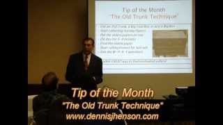 Tip of the Month- "The Old Trunk Technique by Dennis Henson"