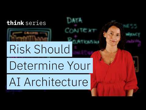 Video Thumbnail: Why Risk Should Determine Your AI Architecture