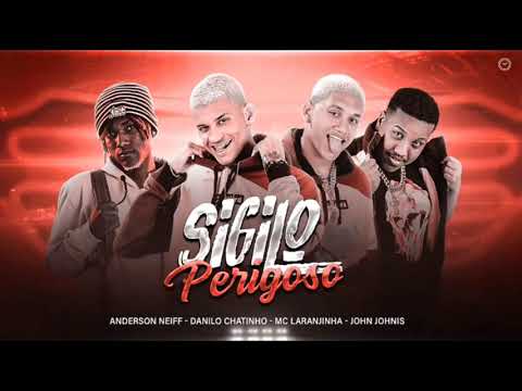 ANDERSOM NEIFF E DANILO CHATINHO E JOHN JOHNIS FEAT. MC LARANJINHA - SIGILO PERIGOSO