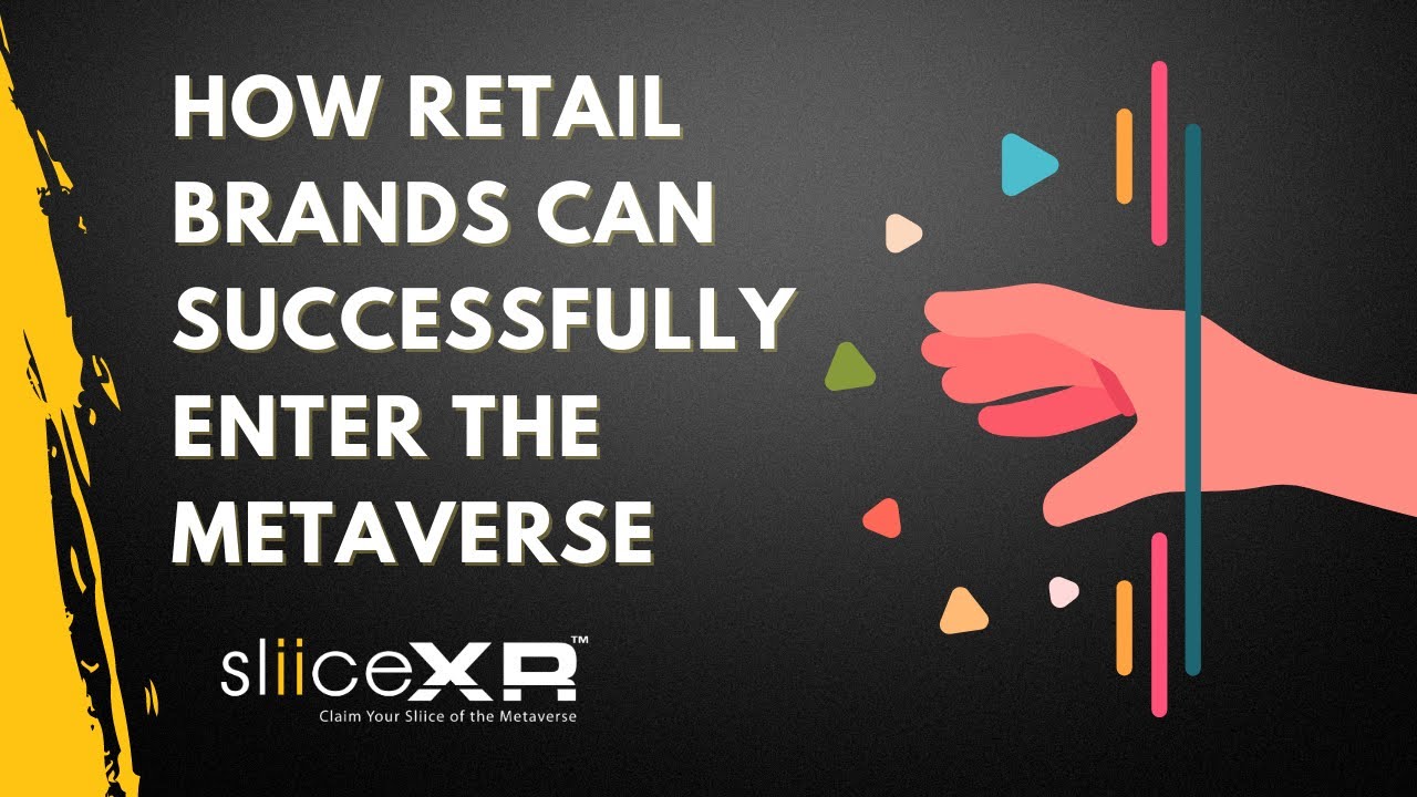 How Retail Brands Should Enter the Metaverse 2023