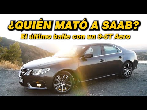 ¿QUIÉN MATÓ A SAAB? ESTE 9-5 de 2011 es EL ÚLTIMO SAAB (El caso SAAB)