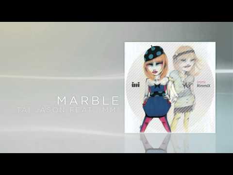 Tai Jason feat. Immi - Marble