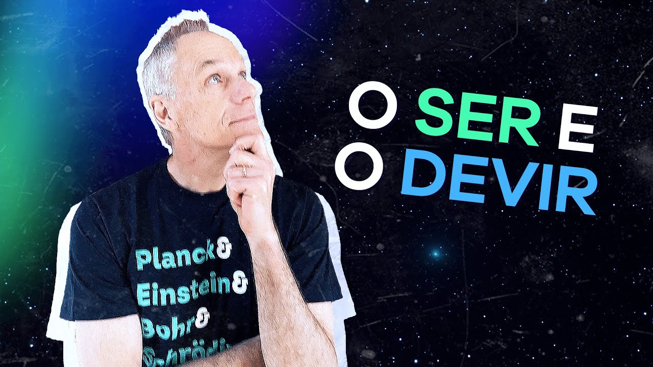 O SER E O DEVIR | Inquietações Filosóficas #3