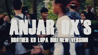 Download lagu ANJAR OX'S - Brother Ku Lupa Diri [New Version] mp3
