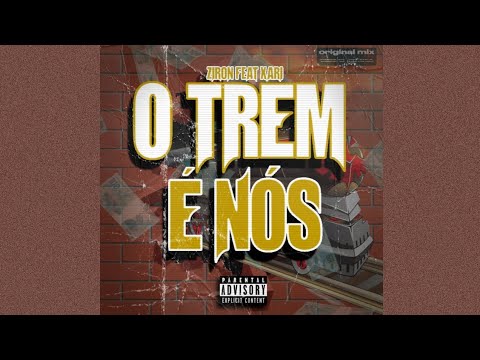 Ziron Feat. Xari - o trem é nós (prod. biexxl)