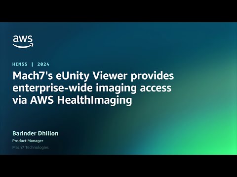 Mach7's eUnity Viewer provides enterprise-wide imaging access via AWS | AWS Events