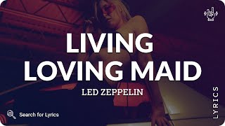 Led Zeppelin - Living Loving Maid (Lyrics for Desktop)