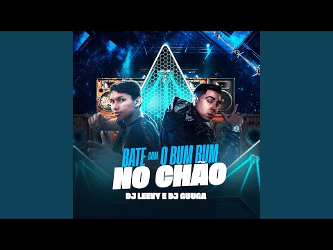 BATE COM O BUMBUM NO CHÃO (FEAT. DJ GUUGA)