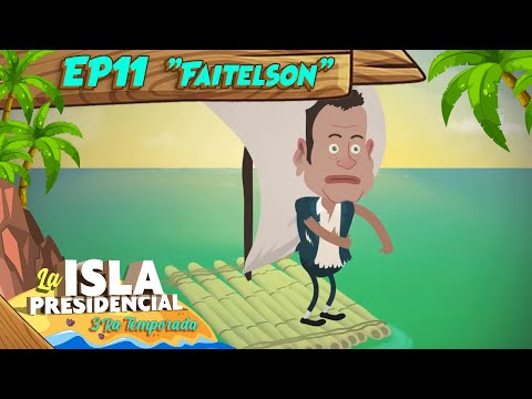 Isla Presidencial - 3ra Temporada - Ep. 11 Faitelson