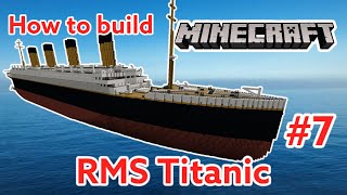 RMS Titanic, Minecraft Tutorial part 7