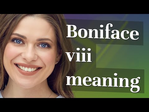 Boniface viii | meaning of Boniface viii