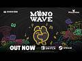 MONOWAVE Steam Key Global Trailer