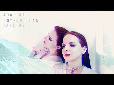 download lagu mp3 mp4 Adaline Nothing Can Take Us, download mp3 Adaline Nothing Can Take Us free downloadn, video klip Adaline Nothing Can Take Us