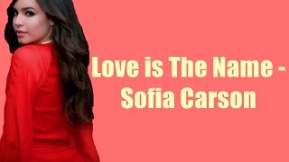Sofia Carson - Love Is The Name (Lyrics)
