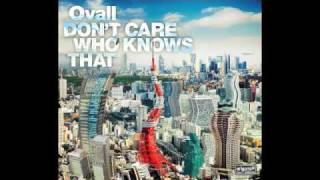 Ovall 'DON'T CARE WHO KNOWS THAT'