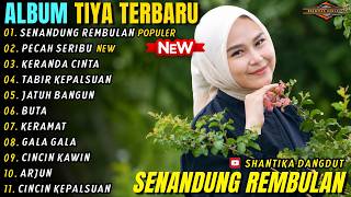 Download lagu SENANDUNG REMBULAN - PECAH SERIBU - TIYA GASENTRA - SHANTIKA DANGDUT FULL ALBUM TERBARU 2026 mp3