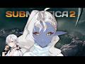 [ SUBNAUTICA 2 ] menyelam bersama kacia