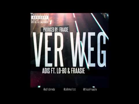 Adis Ft. Lo-Bo & Fraasie - Ver Weg (Prod. Fraasie)
