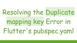 Download the video "Resolving the Duplicate mapping key Error in Flutter's pubspec.yaml"