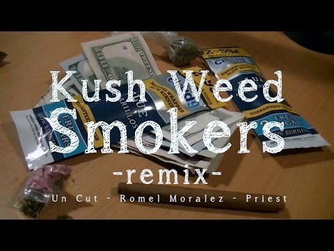 Kush Weed Smokers - remix By Un Cut feat. Romel Moralez and Priest (Official Music Video)