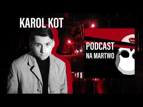 #102 Karol Kot - wampir z Krakowa | Podcast NA MARTWO