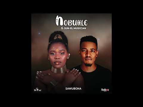 Nobuhle x Sun-EL Musician - Sawubona