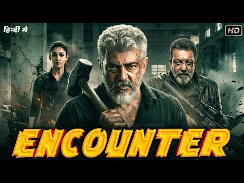 Encounter (2026) Ajith Kumar South Hindi Full Hd Movie | South New Latest Release Action Movie