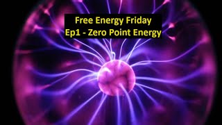 Free Energy Friday - Ep1 Zero-Point Energy