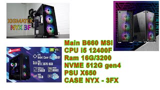 combo main MSI b660 cpu i5 12400f ram 16G nvme gen 4 512G psu x650 case NYX tản Cr-1000 giá quá rẻ