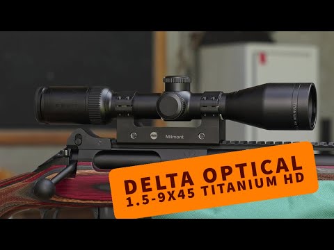 Vorstellung: Mit dem Zielfernrohr Delta Optical 1,5-9x45 Titanium HD auf dem Schießstand