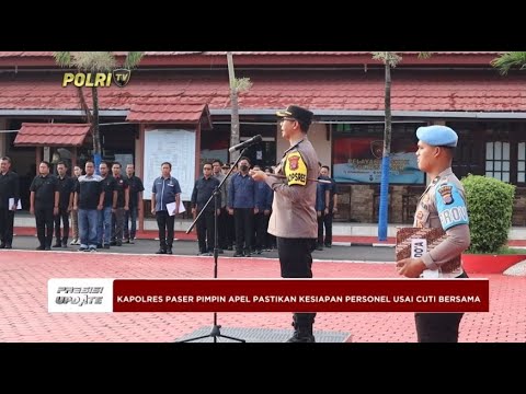 PRESISI UPDATE: POLRES PASER APEL KESIAPAN PERSONEL USAI CUTI BERSAMA 26/04/2024 18.00 (2/2)