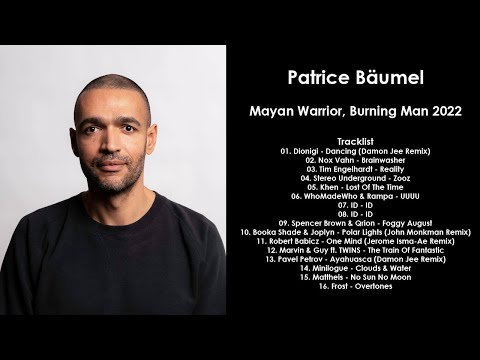 PATRICE BÄUMEL (Germany) @ Mayan Warrior, Burning Man 2022