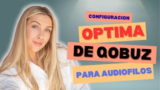 Configuracion Optima de Qobuz para Audiofilos