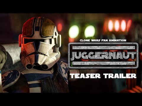 Juggernaut -The Clone Wars Fan Animation Teaser Trailer