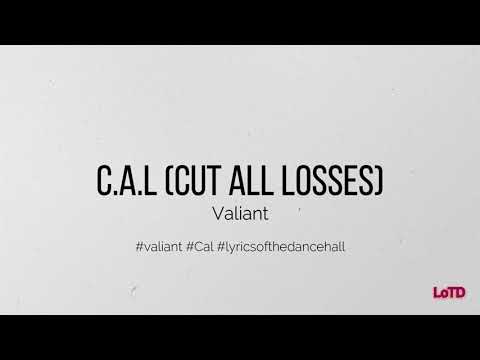 Valiant - C A L Cut All Losses lyrics