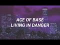 Ace of Base - Living in Danger (Español)