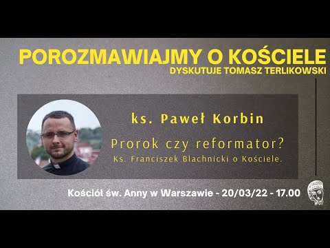 PROROK CZY REFORMATOR? KS. FRANCISZEK BLACHNICKI O KOŚCIELE. PROZMAWIAJMY O KOŚCIELE #5
