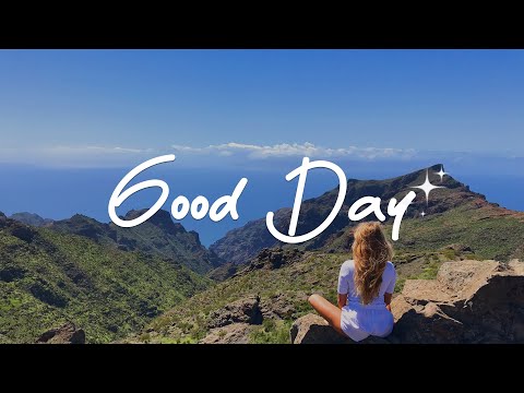 Good Day 🌻 Chill Music to Start Your Day with Positive Energy | Indie/Pop/Folk Playlist